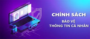 Chính Sách Bảo Vệ Thông Tin Cá Nhân Người Tiêu Dùng (Điều 68 đến điều 73)